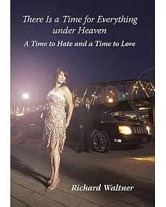 There Is a Time for Everything Under Heaven: A Time to Hate and a Time to Love