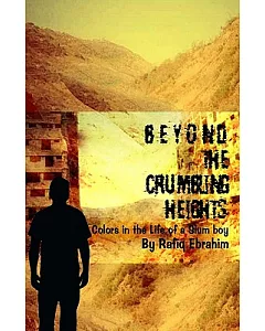 Beyond the Crumbling Heights: Colors in the Life of a Slum Boy