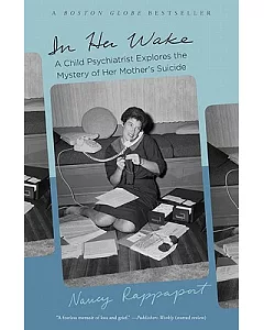 In Her Wake: A Child Psychiatrist Explores the Mystery of Her Mother’s Suicide
