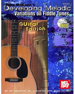 John mcgann’s Developing Melodic Variations on Fiddle Tunes, Guitar Edition