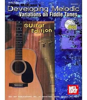 John McGann’s Developing Melodic Variations on Fiddle Tunes, Guitar Edition