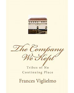 The Company We Kept: Tribes of No Continuing Place