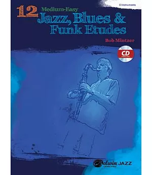 12 Medium-Easy Jazz, Blues & Funk Etudes: C Instrument