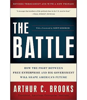 The Battle: How the Fight Between Free Enterprise and Big Government Will Shape America’s Future