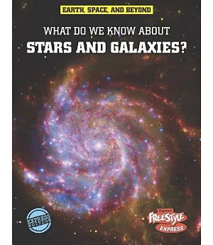What Do We Know About Stars and Galaxies?