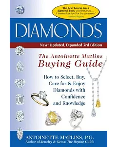 Diamonds: How to Select, Buy, Care for & Enjoy Diamonds With Confidence and Knowledge
