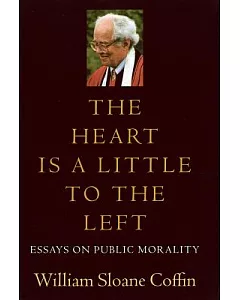 The Heart Is A Little To The Left: Essays on Public Morality