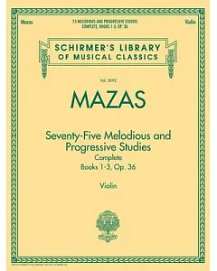 Seventy-Five Melodious and Progressive Studies: Complete Books 1-3, Op. 36, Violin