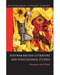 Postwar British Literature and Postcolonial Studies