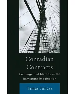 Conradian Contracts: Exchange and Identity in the Immigrant Imagination