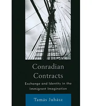 Conradian Contracts: Exchange and Identity in the Immigrant Imagination