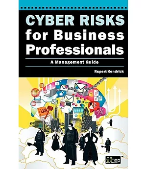 Cyber Risks for Business Professionals: A Management Guide