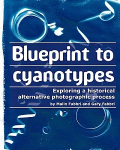 Blueprint to Cyanotypes: Exploring a Historical Alternative Photographic Process