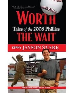 Worth the Wait: Tales of the 2008 Phillies 2008 Championship
