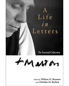 Thomas merton: A Life in Letters: The Essential Collection