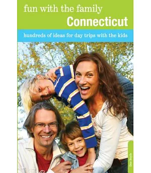 Fun with the Family Connecticut: Hundreds of Ideas for Day Trips with the Kids