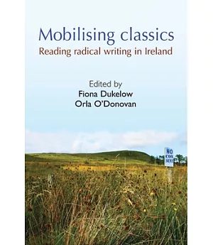 Mobilising Classics: Reading Radical Writing in Ireland