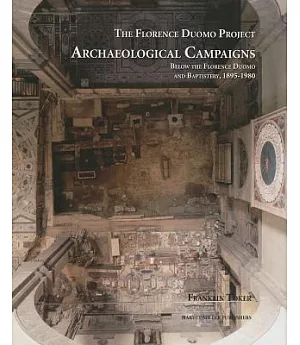 Archaeological Campaigns Below the Florence Duomo and Baptistery, 1895-1980