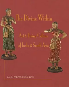 The Divine Within: Art & Liviing Culture of India & South Asia