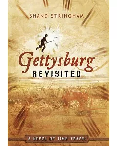 Gettysburg Revisited: A Novel of Time Travel