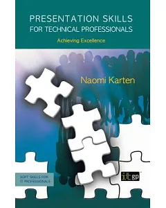 Presentation Skills for Technical Professionals: Achieving Excellence