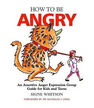 How to Be Angry: A Assertive Anger Expression Group Guide for Kids and Teens
