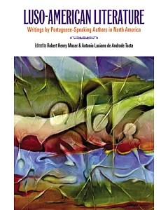 Luso-American Literature: Writings by Portuguese-Speaking Authors in North America