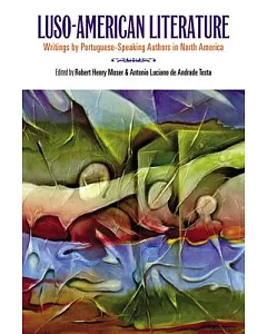 Luso-American Literature: Writings by Portuguese-Speaking Authors in North America