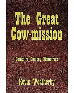 The Great Cow-Mission: Campfire Cowboy Ministries