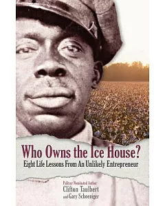 Who Owns the Ice House?: Eight Life-Lessons from an Unlikely Entrepreneur