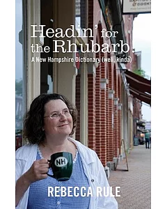 Headin’ for the Rhubarb!: A New Hampshire Dictionary (Well, Kinda)
