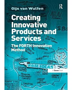 Creating Innovative Products and Services: The Forth Innovation Method