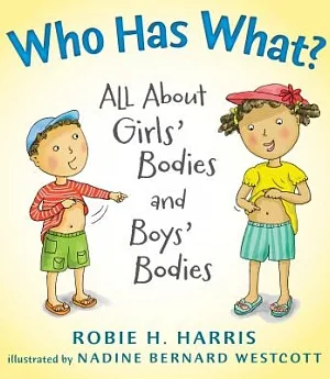 Who Has What?: All About Girls’ Bodies and Boys’ Bodies