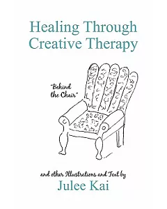 Healing Through Creative Therapy: Illustrations and Text from a Survivor