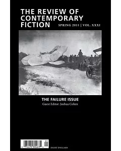 The Review of Contemporary Fiction: The Failure Issue: Spring 2011