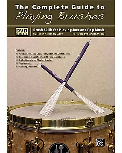 The Complete Guide to Playing Brushes: Brush Skills for Playing Jazz and Pop Music, Book & Dvd