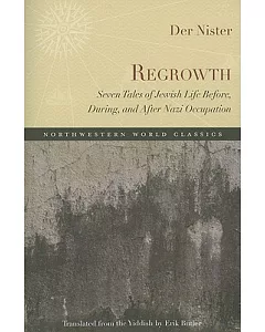 Regrowth: Seven Tales of Jewish Life Before, During, and After Nazi Occupation