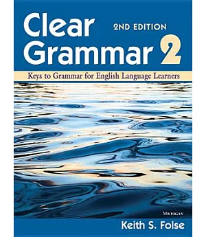 Clear Grammar 2: Keys To Grammar For English Language Learners