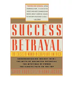 Success and Betrayal: The Crisis of Women in Corporate America