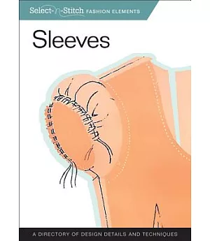 Sleeves: A Directory of Design Details and Techniques