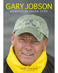 Gary jobson: An American Sailing Story