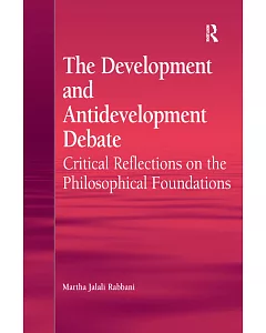 The Development and Antidevelopment Debate: Critical Reflections on the Philosophical Foundations