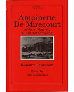 Antoinette De Mirecourt Or Secret Marrying And Secret Sorrowing