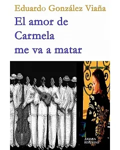 El amor de Carmela me va a matar / Carmela’s Love Will Kill Me