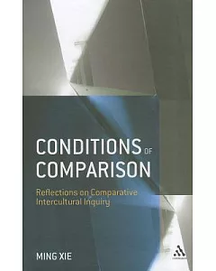 Conditions of Comparison: Reflections on Comparative Intercultural Inquiry