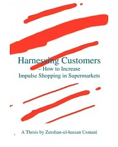 Harnessing Customers: How to Increase Impulse Shopping in Supermarkets