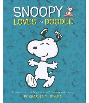 Snoopy Loves to Doodle: Create and Complete Pictures with the Peanuts Gang
