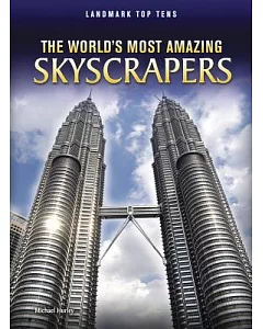 The World’s Most Amazing Skyscrapers