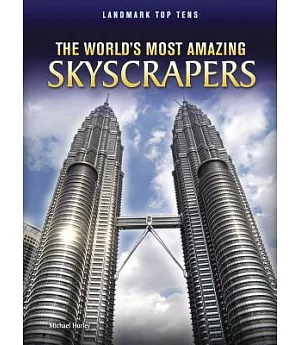 The World’s Most Amazing Skyscrapers