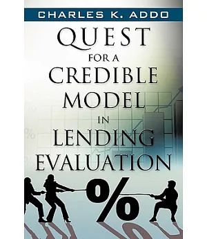 Quest for a Credible Model in Lending Evaluation